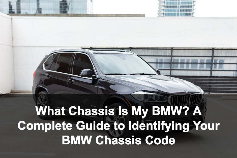 Featured image for: What Chassis Is My BMW? A Complete Guide to Identifying Your BMW Chassis Code