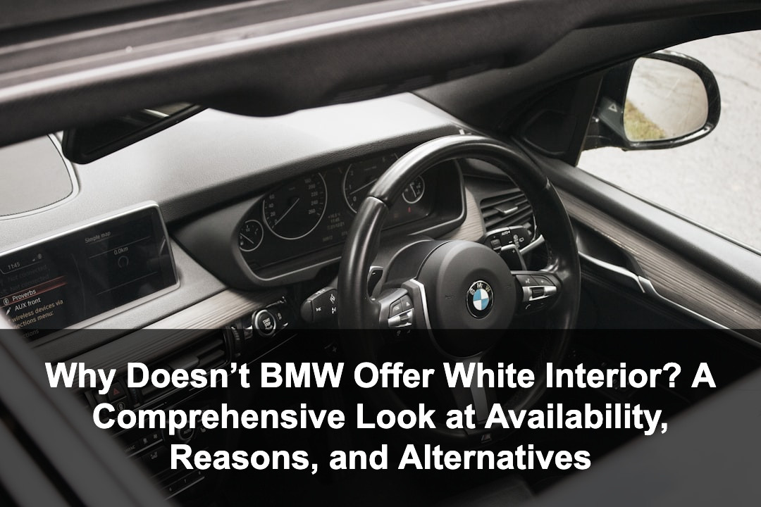 Featured image for: Why Doesn’t BMW Offer White Interior? A Comprehensive Look at Availability, Reasons, and Alternatives