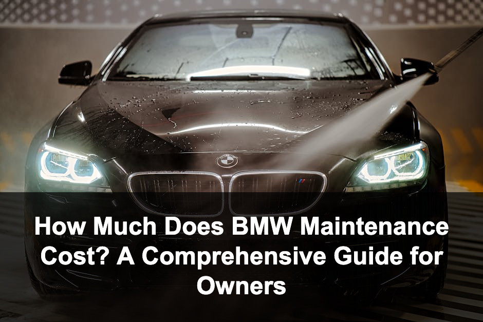 Featured image for: How Much Does BMW Maintenance Cost? A Comprehensive Guide for Owners