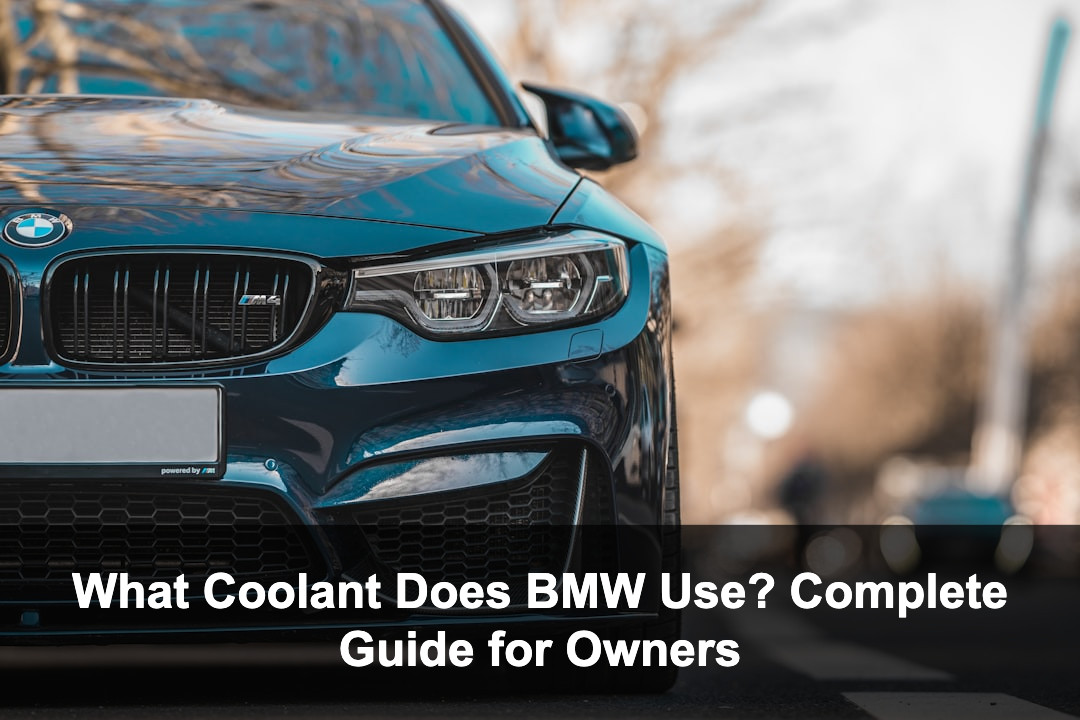 Featured image for: What Coolant Does BMW Use? Complete Guide for Owners